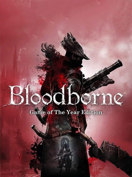 Bloodborne: Game of the Year Edition